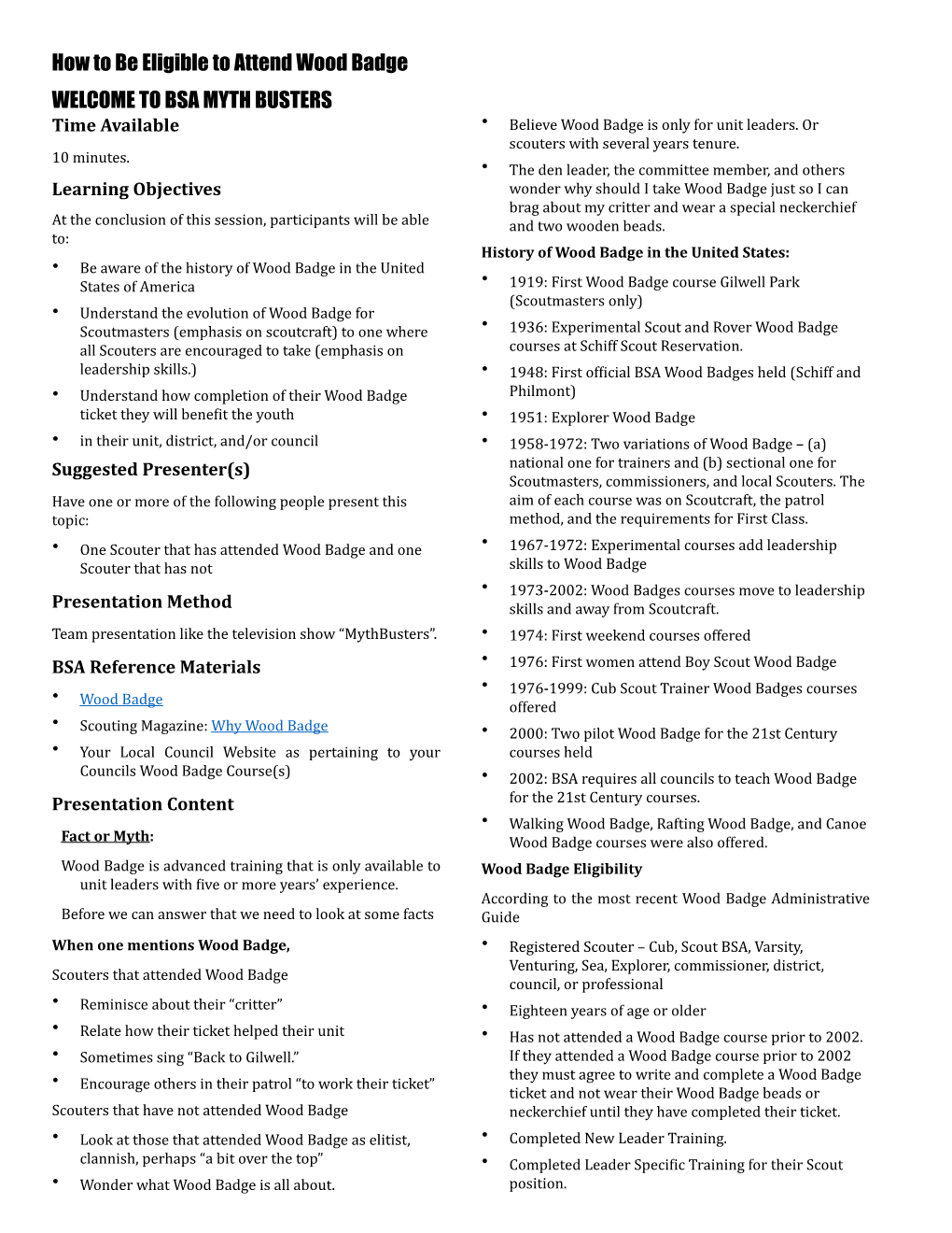 How to Be Eligible to Attend Wood Badge WELCOME to BSA MYTH BUSTERS Time Available • Believe Wood Badge Is Only for Unit Leaders