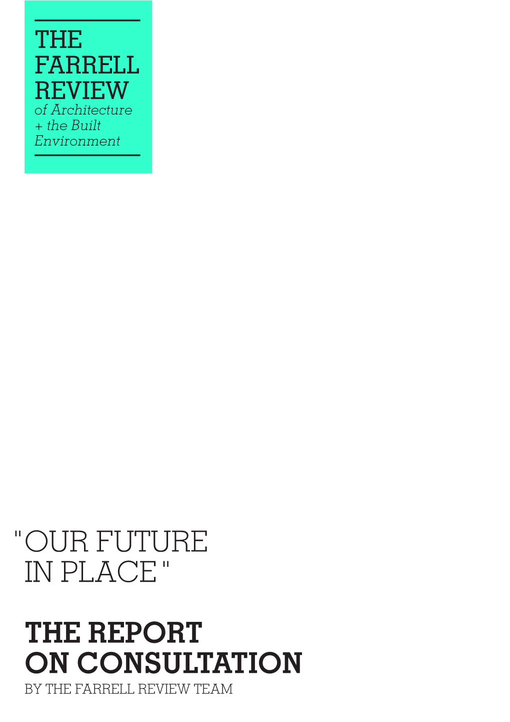 Our Future in Place the Report on Consultation