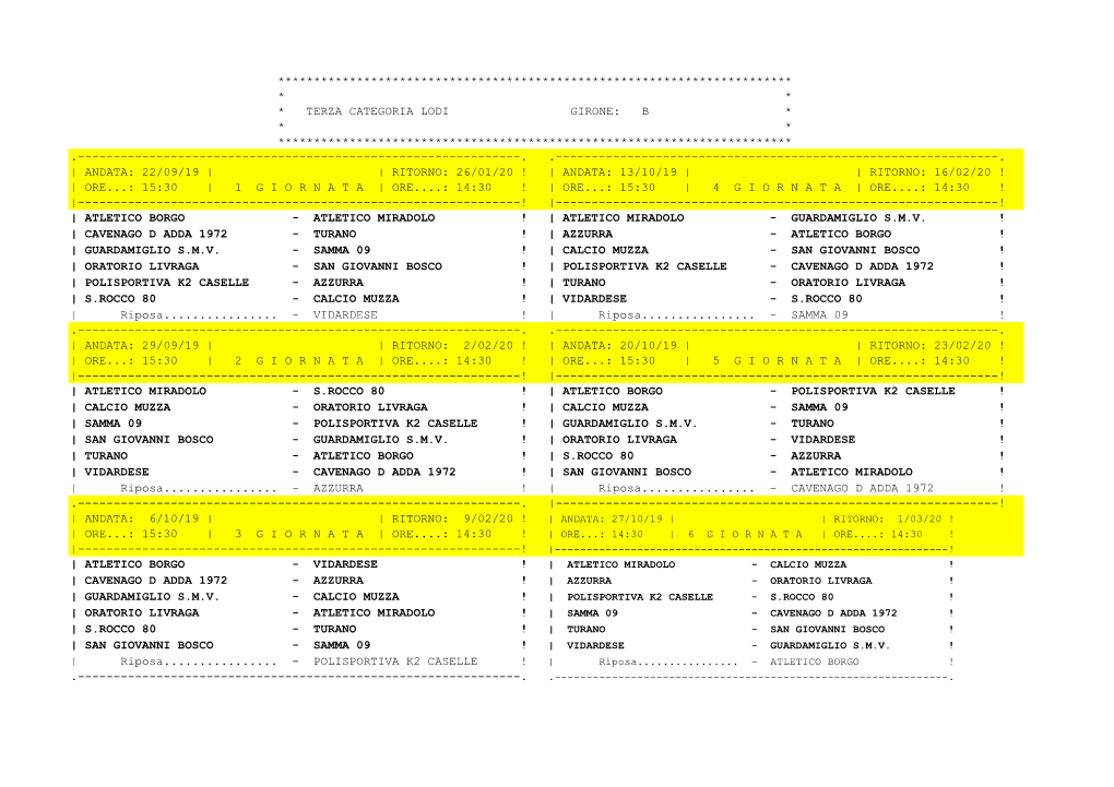 Terza Categoria Lodi Girone: B * * * ************************************************************************