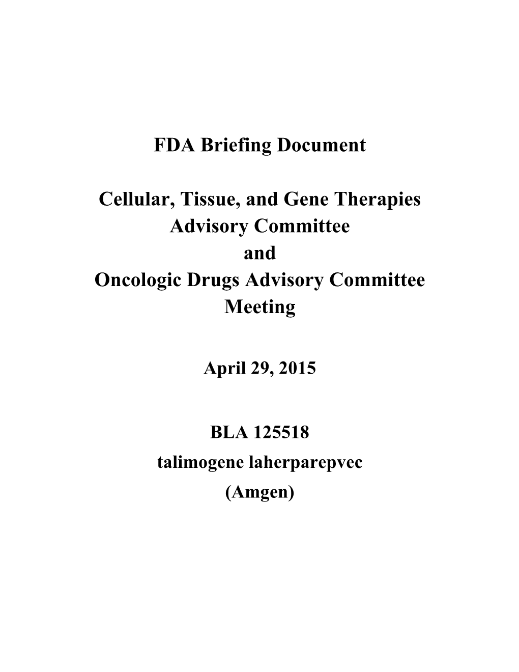 April 29, 2015 BLA 125518 Talimogene Laherparepvec (Amgen)