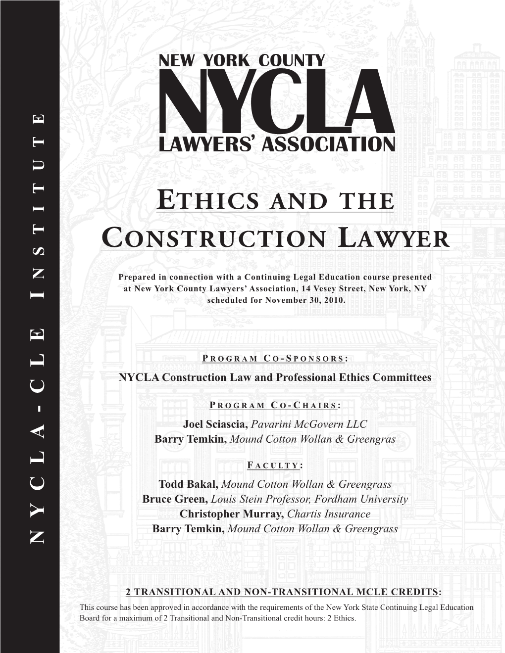 Ethics and the Construction Lawyer November 30, 2010 6:00PM to 9:00PM