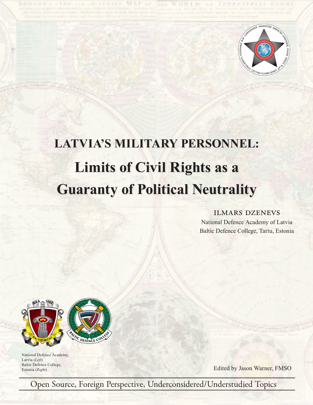 Limits of Civil Rights As a Guaranty of Political Neutrality Ilmars Dzenevs National Defence Academy of Latvia Baltic Defence College, Tartu, Estonia