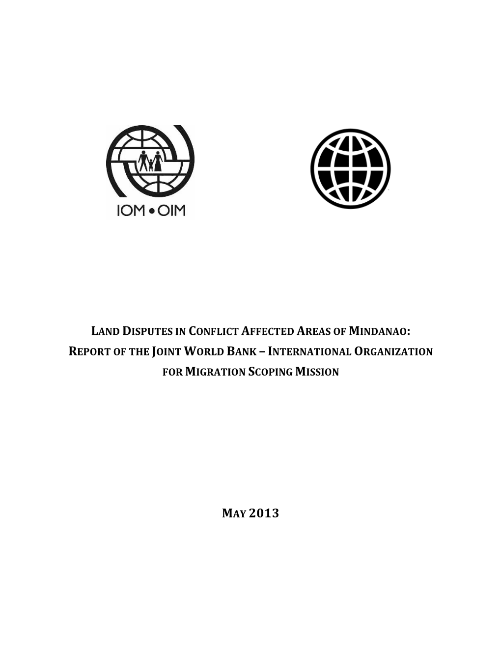 Land Disputes in Conflict Affected Areas of Mindanao: Report of the Joint World Bank – International Organization for Migration Scoping Mission
