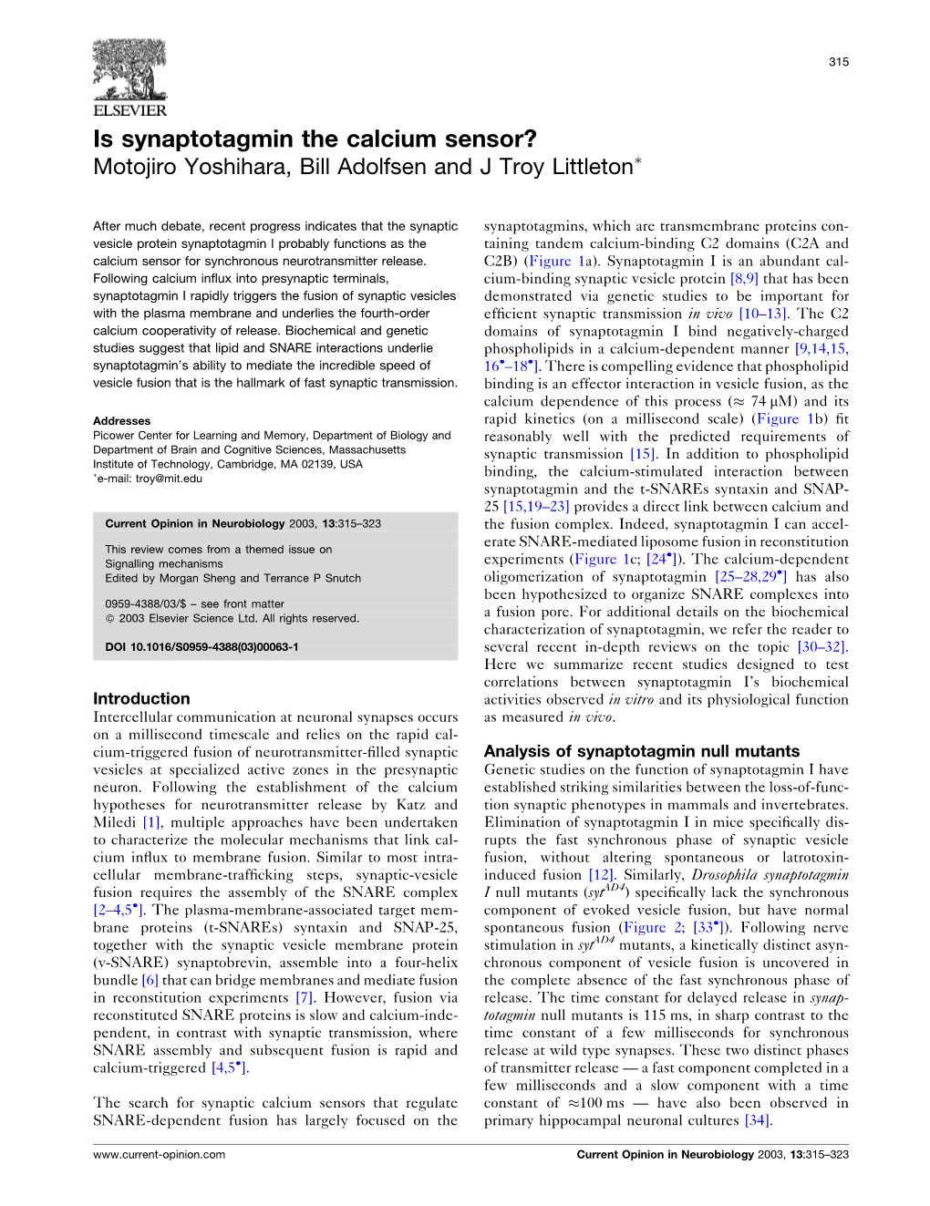 Is Synaptotagmin the Calcium Sensor? Motojiro Yoshihara, Bill Adolfsen and J Troy Littleton