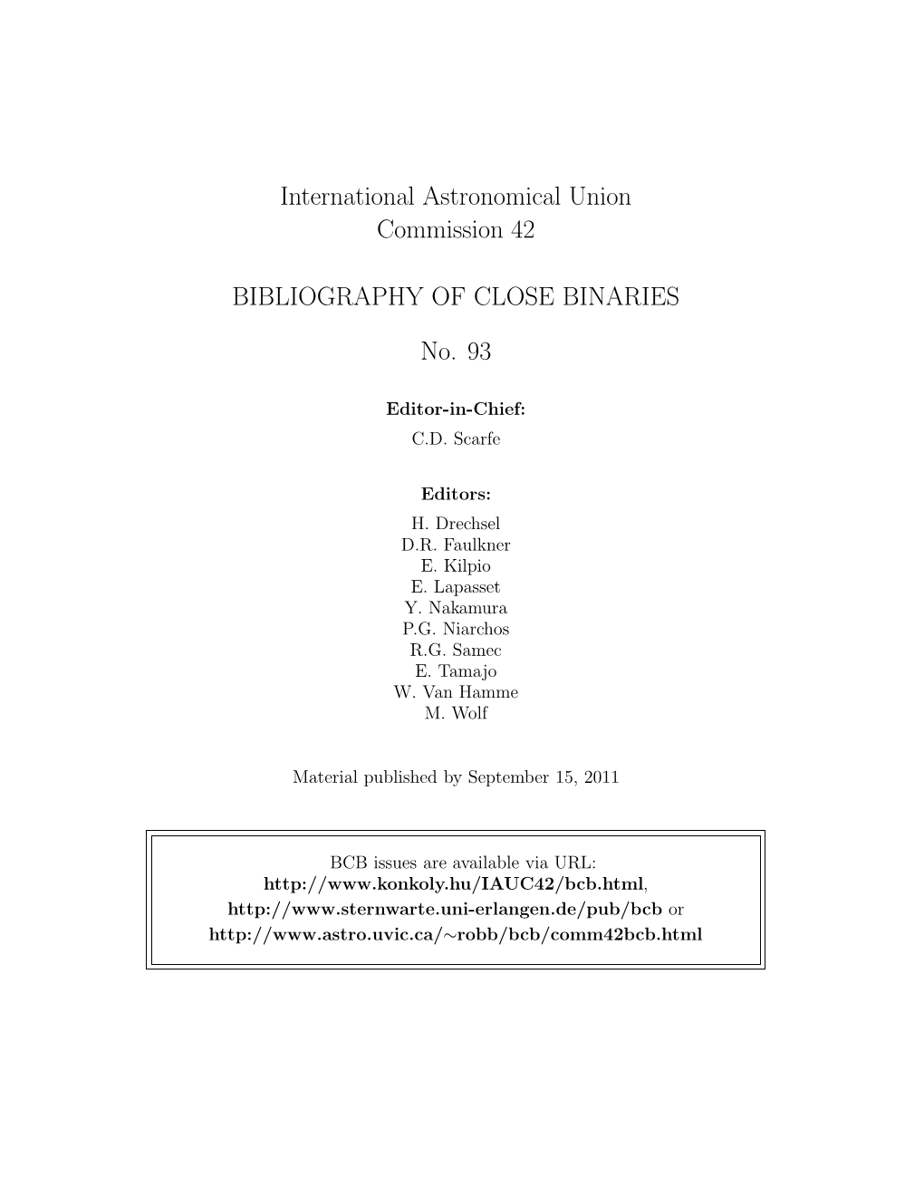 International Astronomical Union Commission 42 BIBLIOGRAPHY of CLOSE BINARIES No. 93