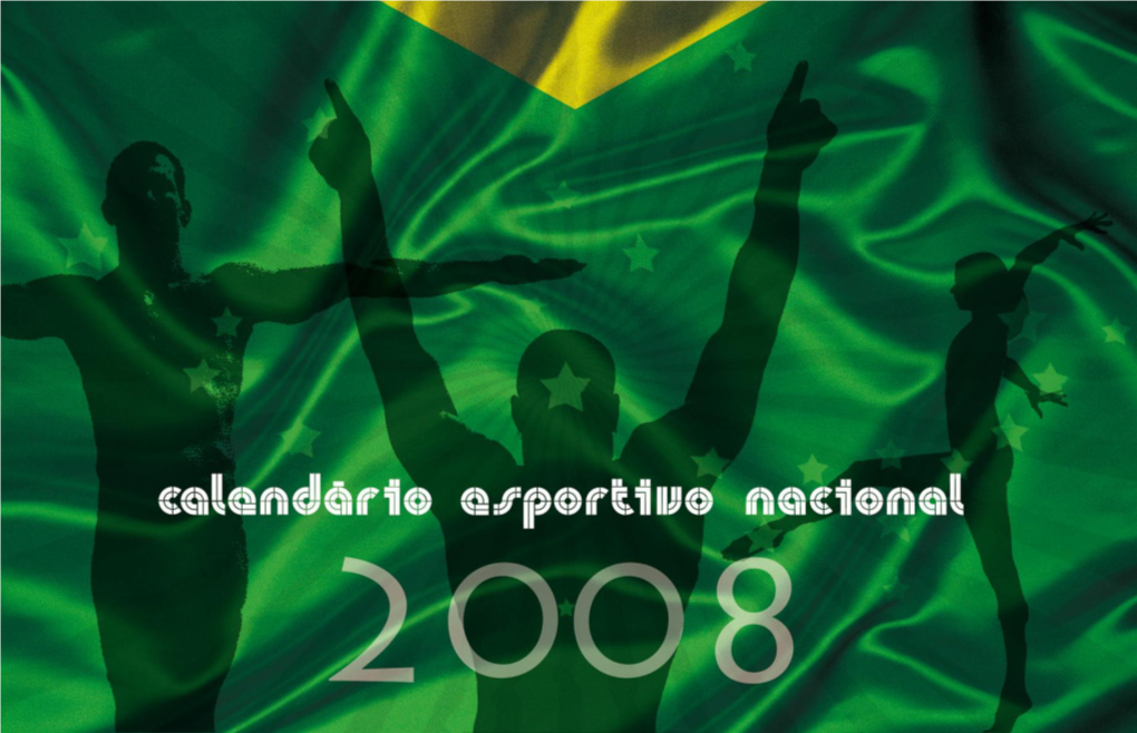 Calendário Esportivo Nacional 2008 É Uma Iniciativa Do Alto Rendimento, Detecção De Talentos Esportivos, Ministério Do Esporte Que Chega À Sua Quarta Edição