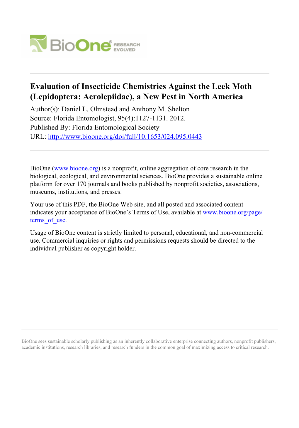 Evaluation of Insecticide Chemistries Against the Leek Moth (Lepidoptera: Acrolepiidae), a New Pest in North America Author(S): Daniel L