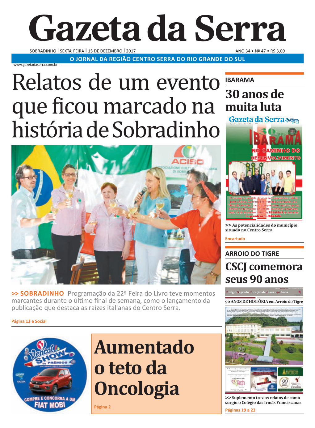 Sobradinho I Sexta-Feira I 15 De Dezembro I 2017 Ano 34 • Nº 47 • R$ 3,00 O Jornal Da Região Centro Serra Do Rio Grande Do Sul