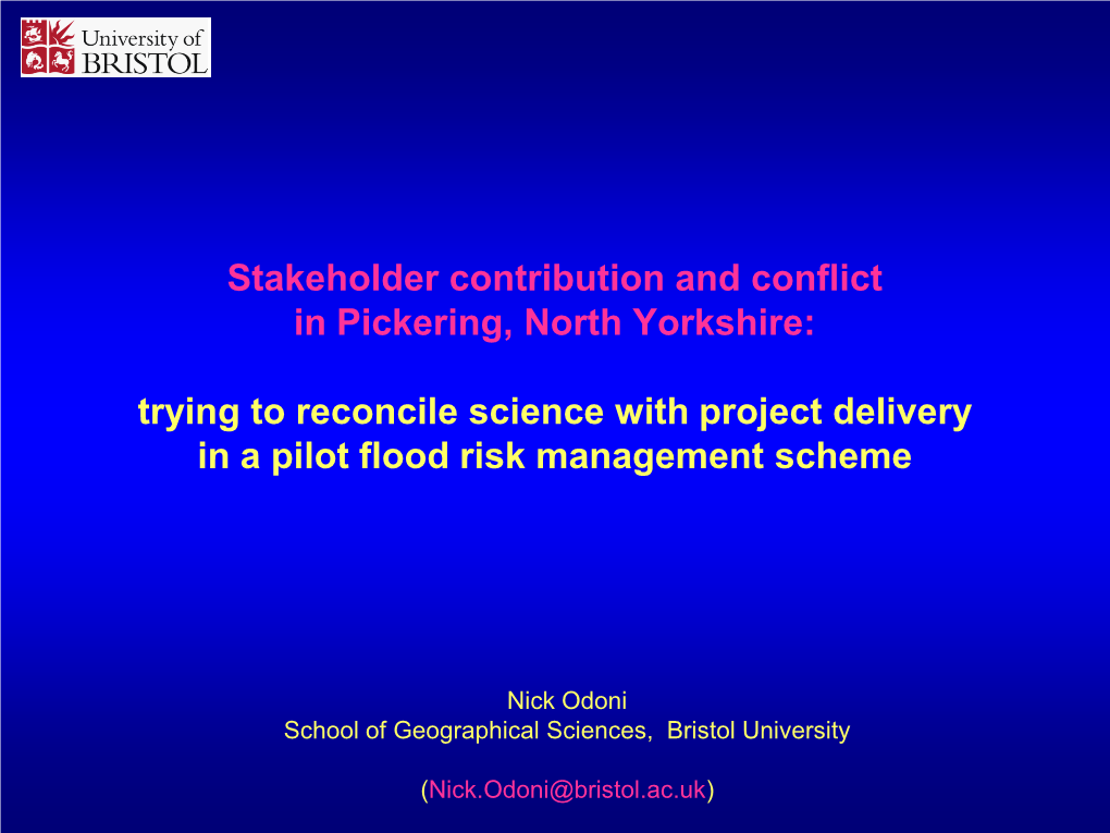 Stakeholder Contribution and Conflict in Pickering, North Yorkshire: Trying to Reconcile Science with Project Delivery in a Pilot Flood Risk Management Scheme