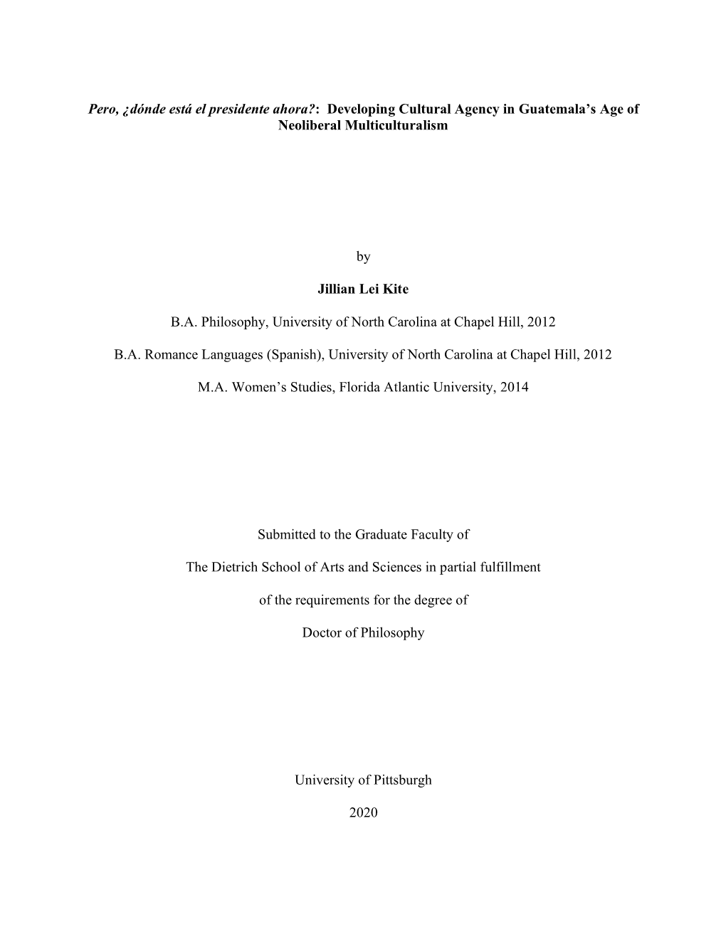 Pero, ¿Dónde Está El Presidente Ahora?: Developing Cultural Agency in Guatemala's Age of Neoliberal Multiculturalism by Ji