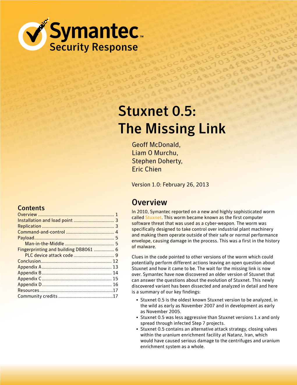 Stuxnet 0.5: the Missing Link Geoff Mcdonald, Liam O Murchu, Stephen Doherty, Eric Chien