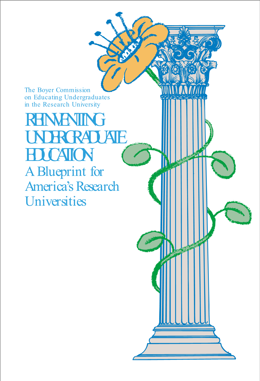 REINVENTING UNDERGRADUATE EDUCATION: a Blueprint for America’S Research Universities