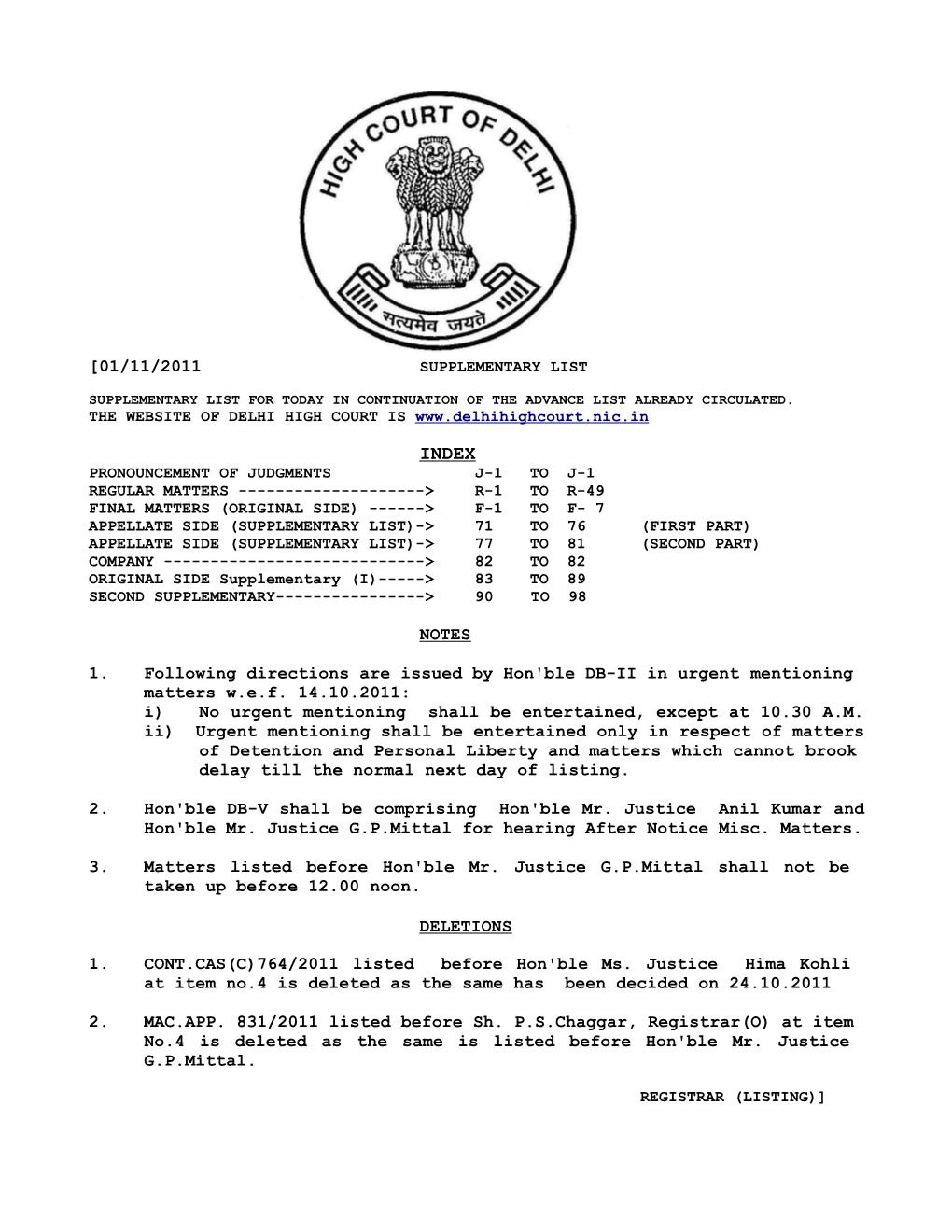 [01/11/2011 NOTES 1. Following Directions Are Issued by Hon'ble DB