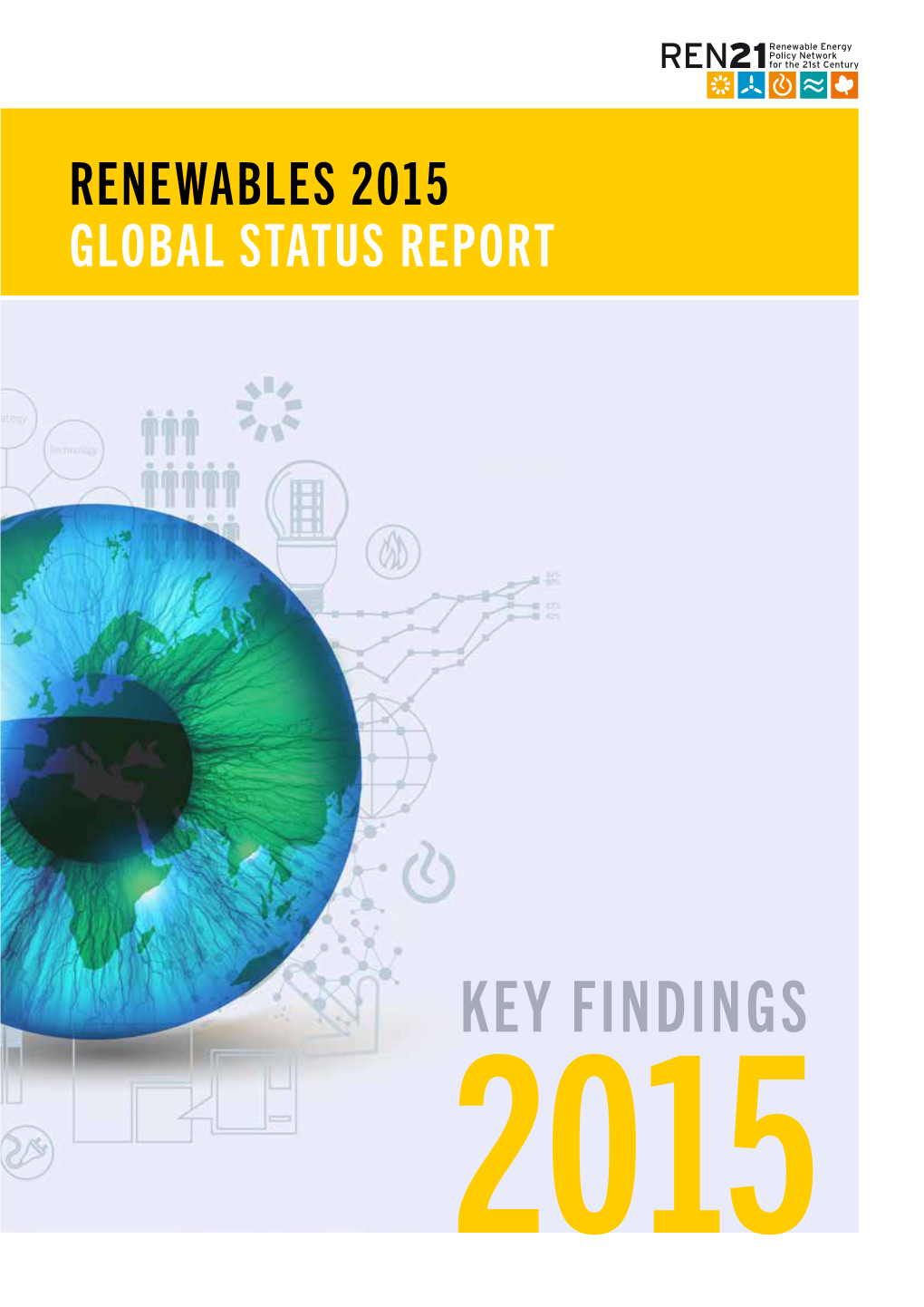 KEY FINDINGS 2015 RENEWABLE ENERGY POLICY NETWORK for the 21St CENTURY