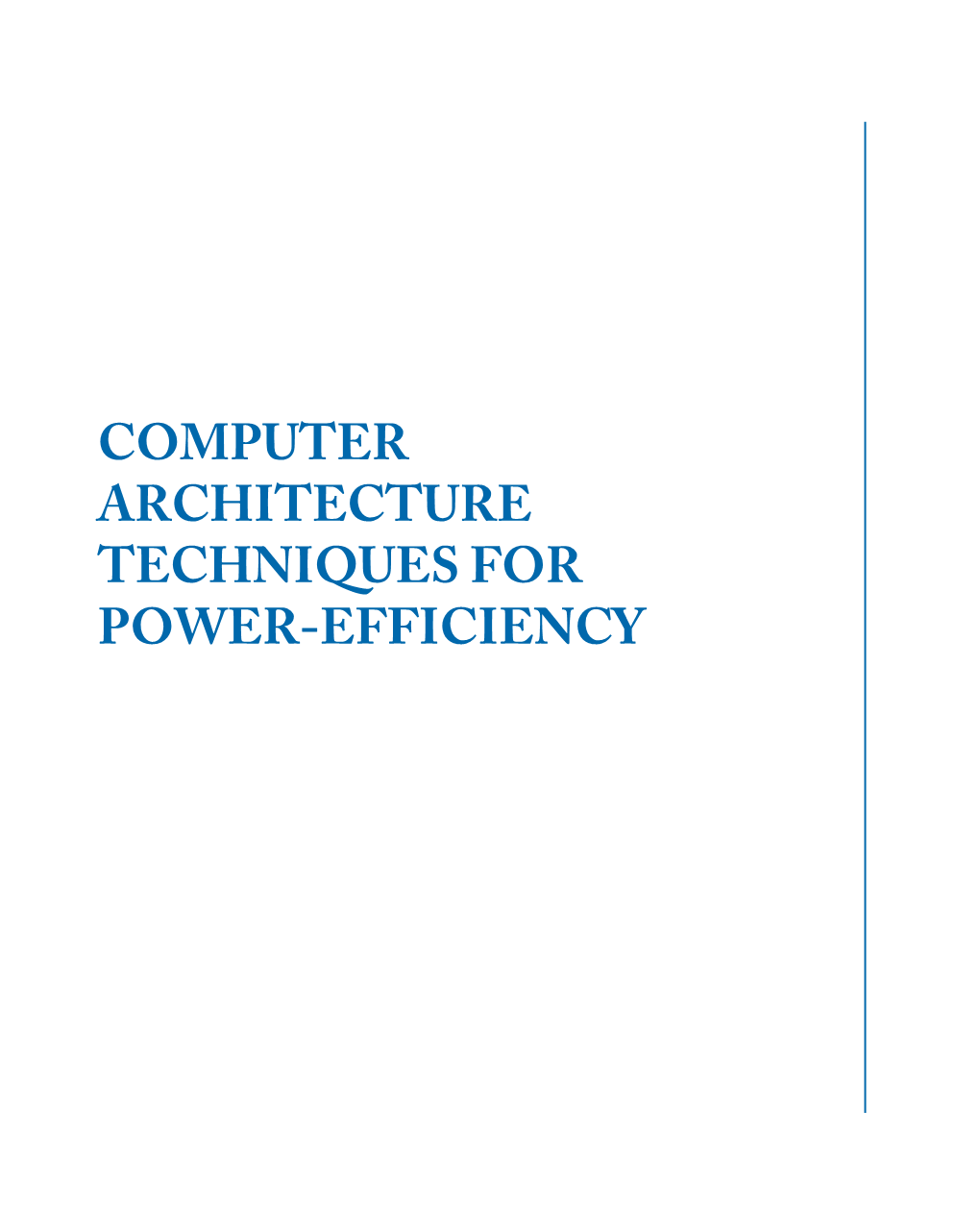 Computer Architecture Techniques for Power-Efficiency