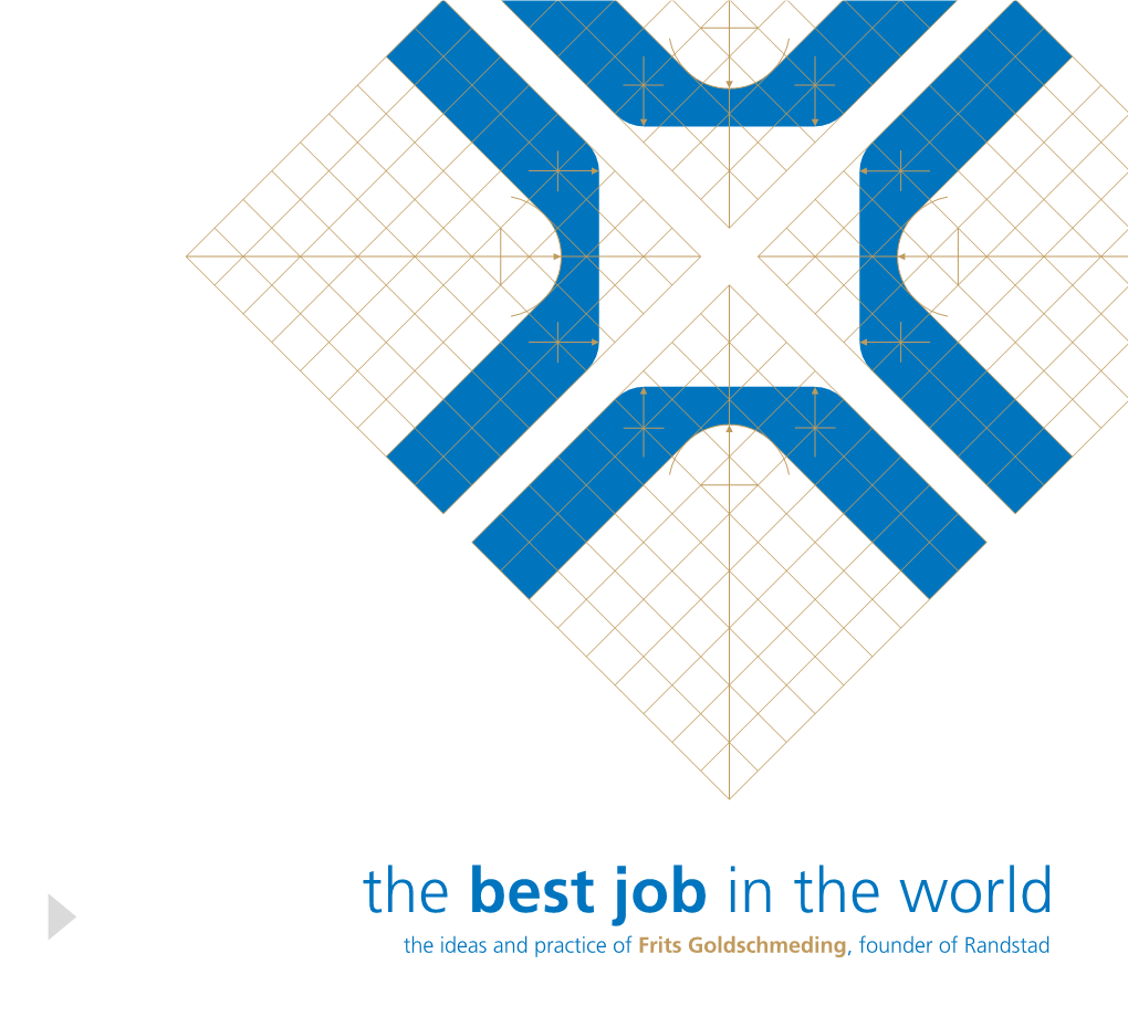 The Best Job in the World the Ideas and Practice of Frits Goldschmeding, Founder of Randstad