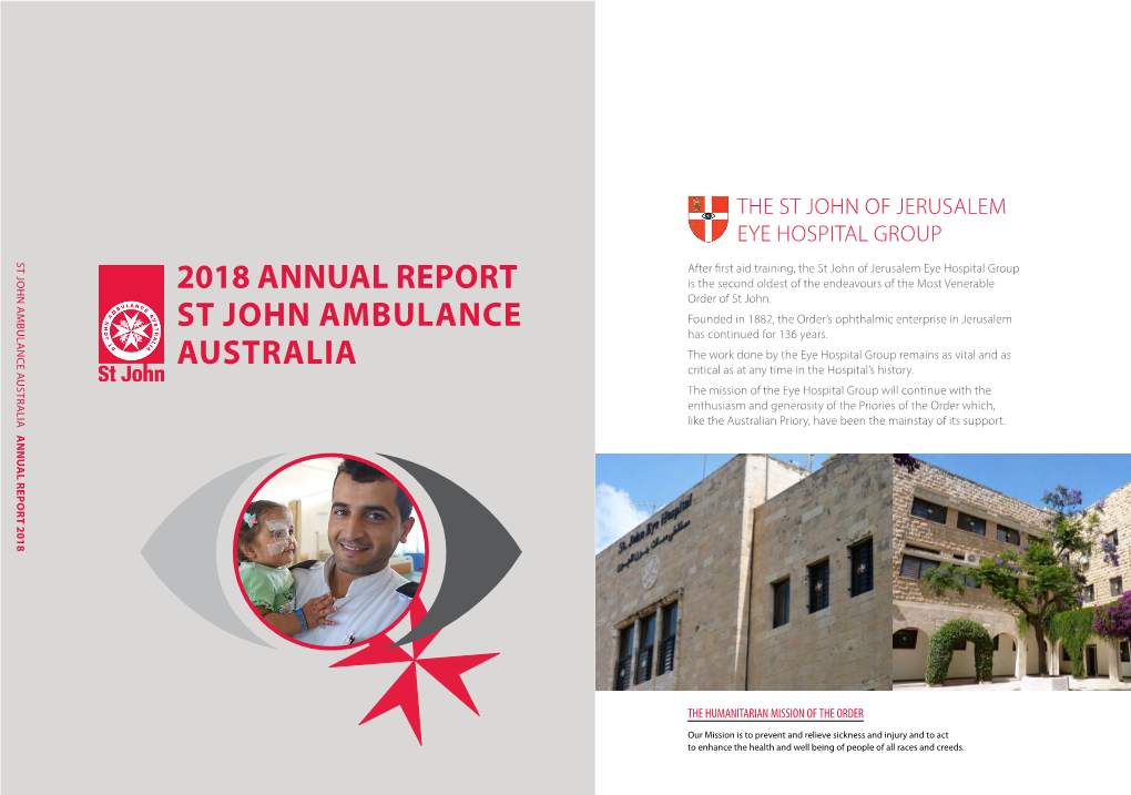 2018 ANNUAL REPORT Is the Second Oldest of the Endeavours of the Most Venerable Order of St John
