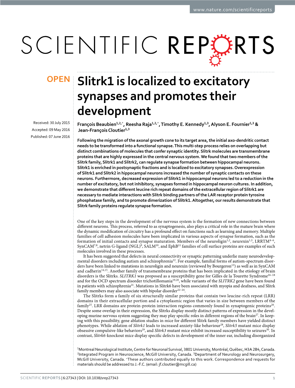 Slitrk1 Is Localized to Excitatory Synapses and Promotes Their Development Received: 30 July 2015 François Beaubien1,2,*, Reesha Raja1,2,*, Timothy E