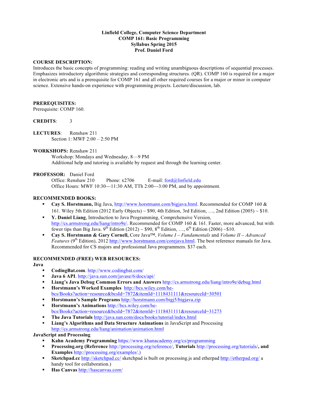 Linfield College, Computer Science Department COMP 161: Basic Programming Syllabus Spring 2015 Prof