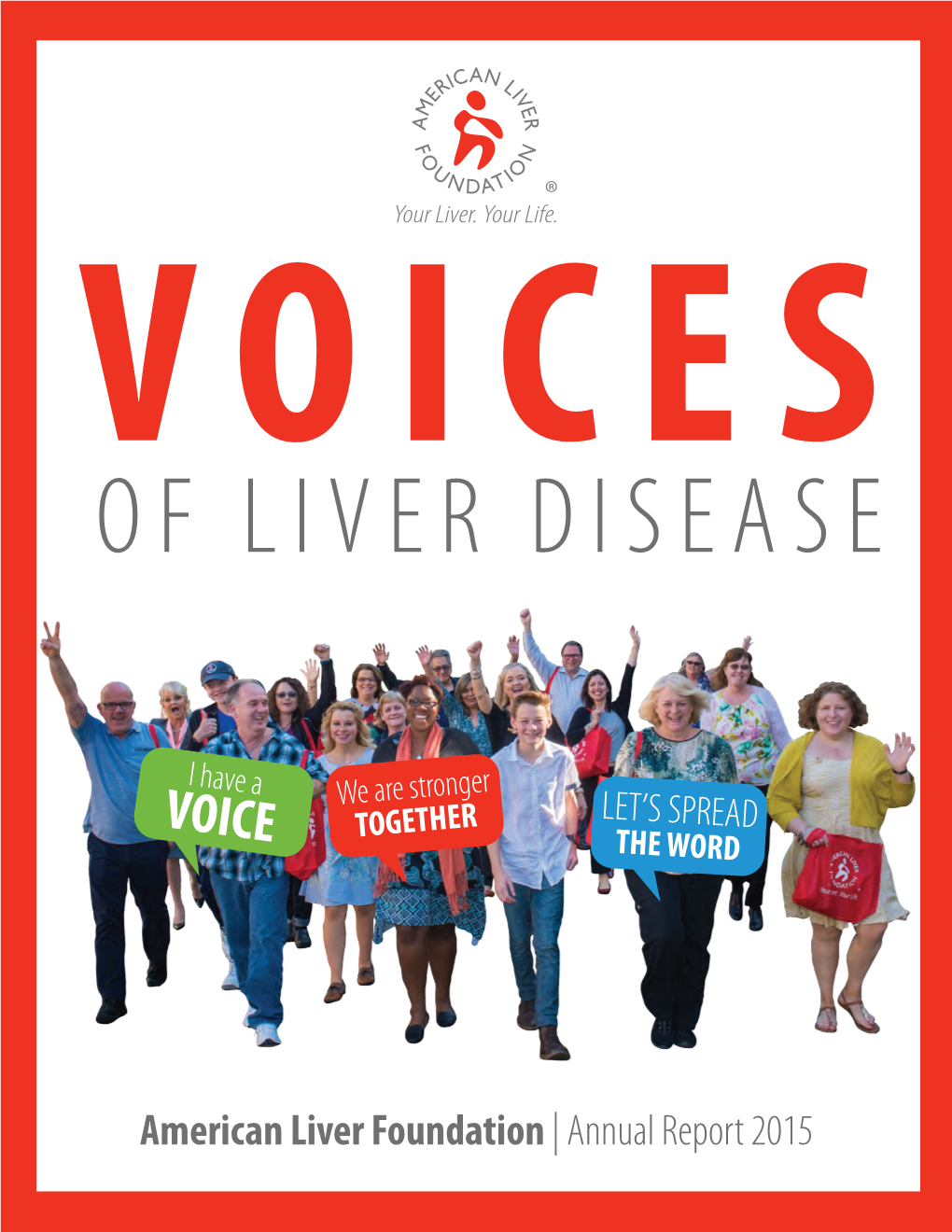 Annual Report 2015 It Is My Pleasure to Welcome You to the American Liver Foundation’S 2015 Annual Report