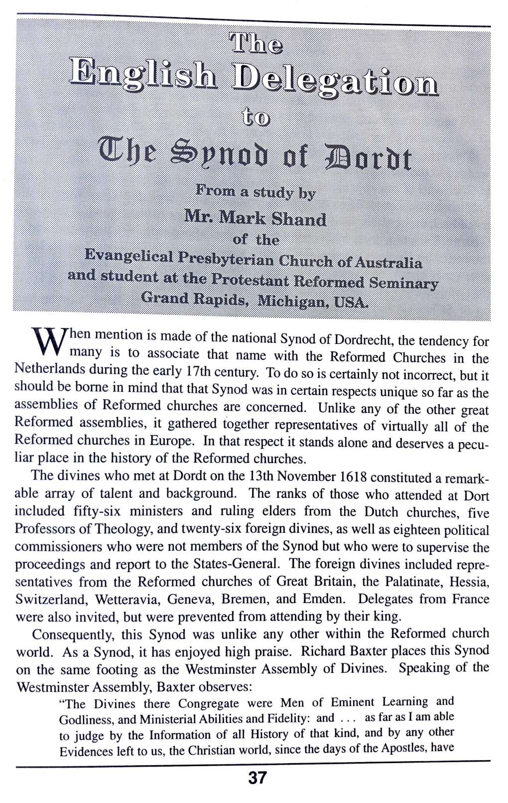 E of the National Synod of Dordrecht, the Tendency for W Many 1S to Associate That Name with the Reformed Churches in the Netherlands During the Early 17Th Century