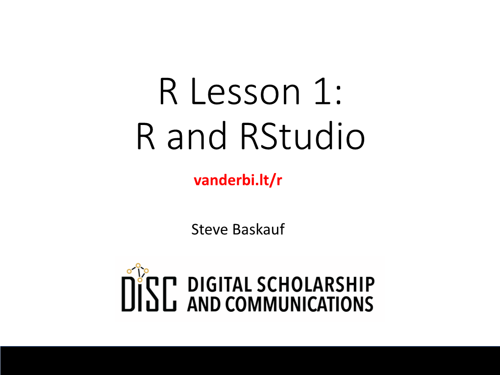 R Lesson 1: R and Rstudio Vanderbi.Lt/R