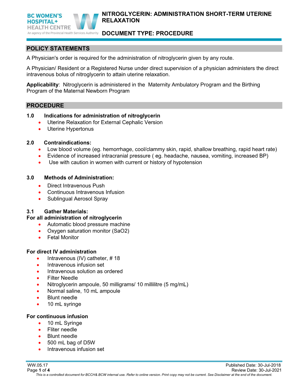 Nitroglycerin: Administration Short-Term Uterine Relaxation Document Type: Procedure Policy Statements Procedure