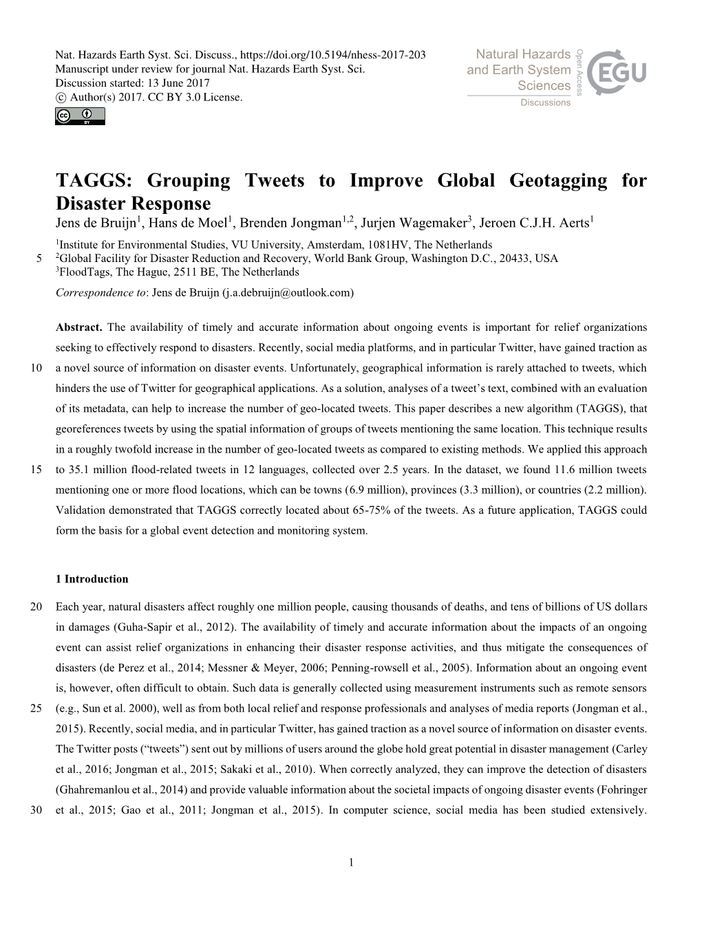 TAGGS: Grouping Tweets to Improve Global Geotagging for Disaster Response Jens De Bruijn1, Hans De Moel1, Brenden Jongman1,2, Jurjen Wagemaker3, Jeroen C.J.H