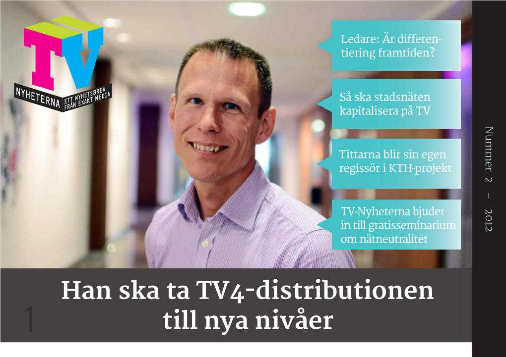 Han Ska Ta TV4-Distributionen Till Nya Nivåer