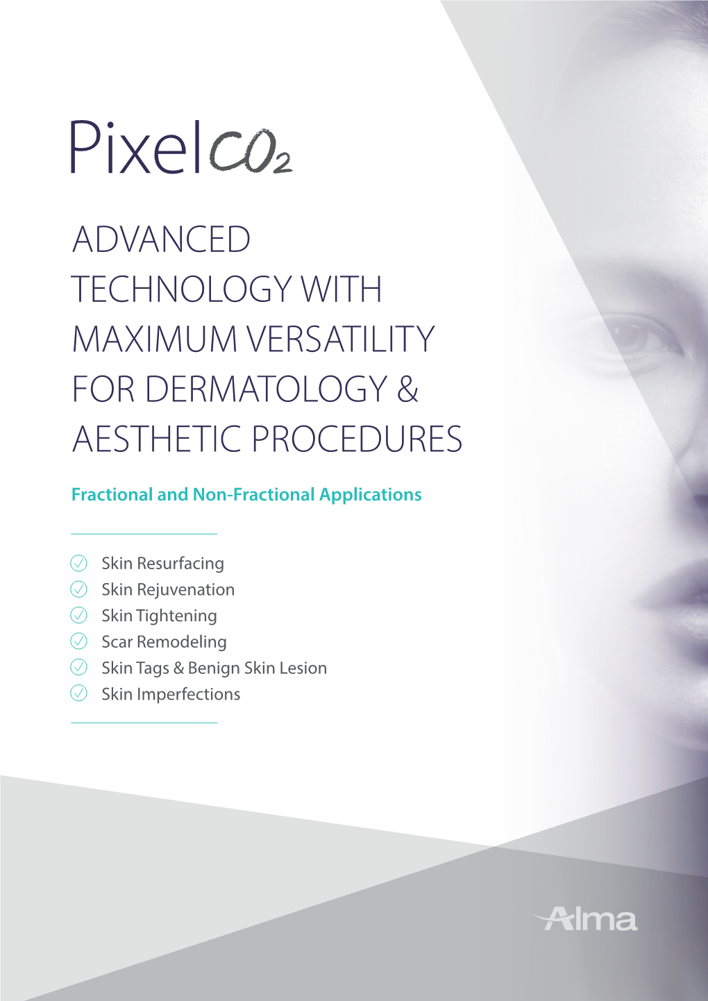 Advanced Technology with Maximum Versatility for Dermatology & Aesthetic Procedures
