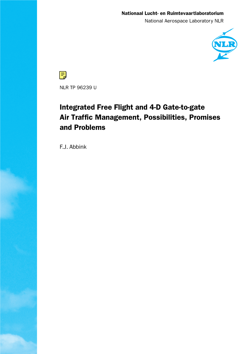 Integrated Free Flight and 4-D Gate-To-Gate Air Traffic Management, Possibilities, Promises and Problems