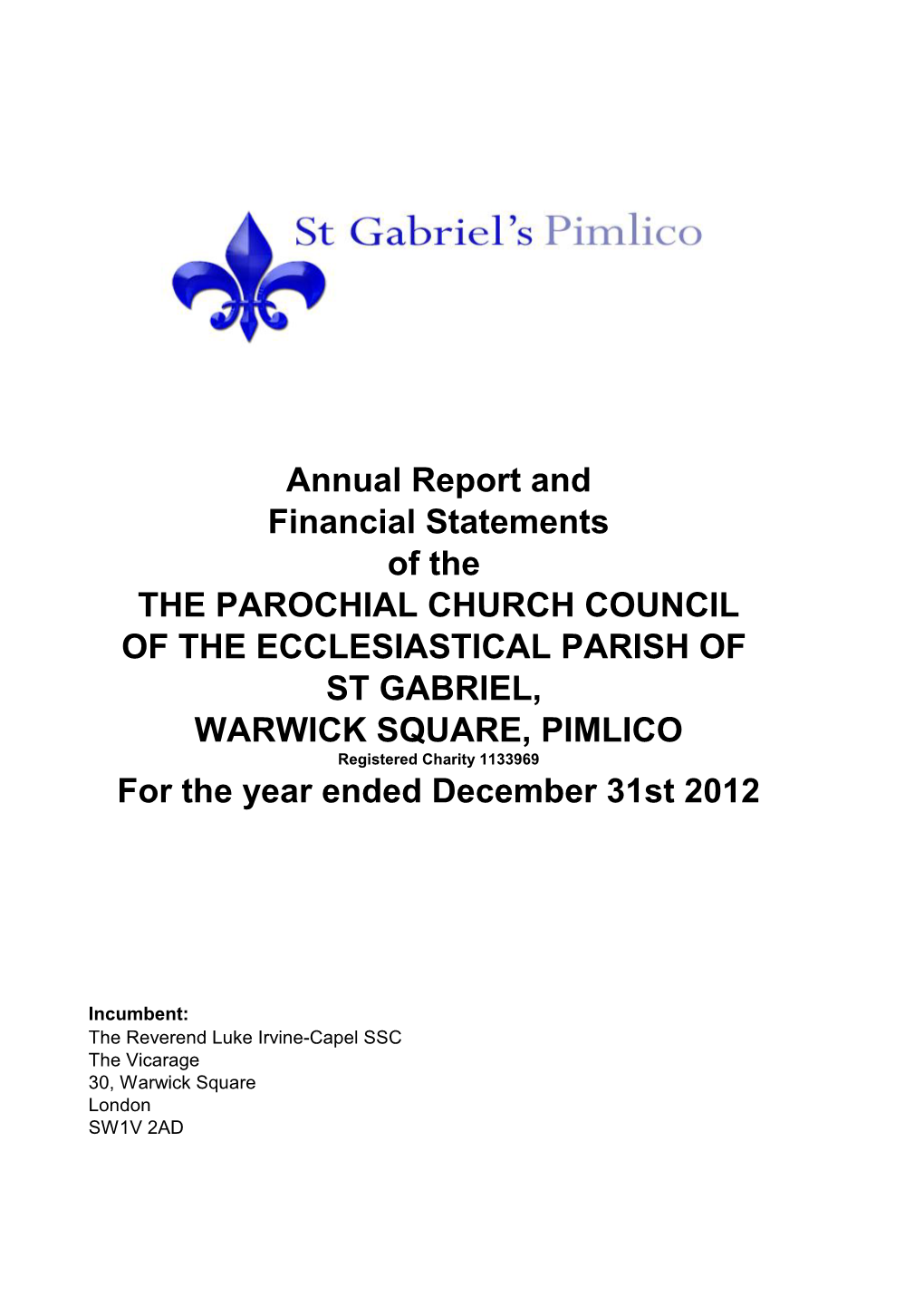 ST GABRIEL, WARWICK SQUARE, PIMLICO Registered Charity 1133969 for the Year Ended December 31St 2012