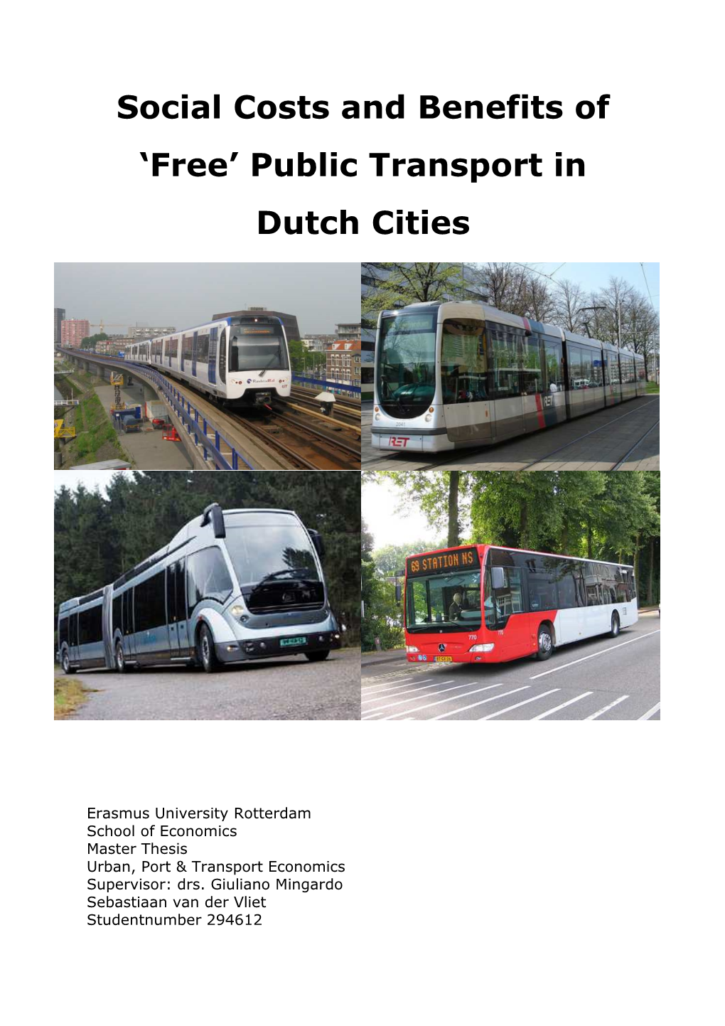 Social Costs and Benefits of ´Free´Public Transport in Dutch