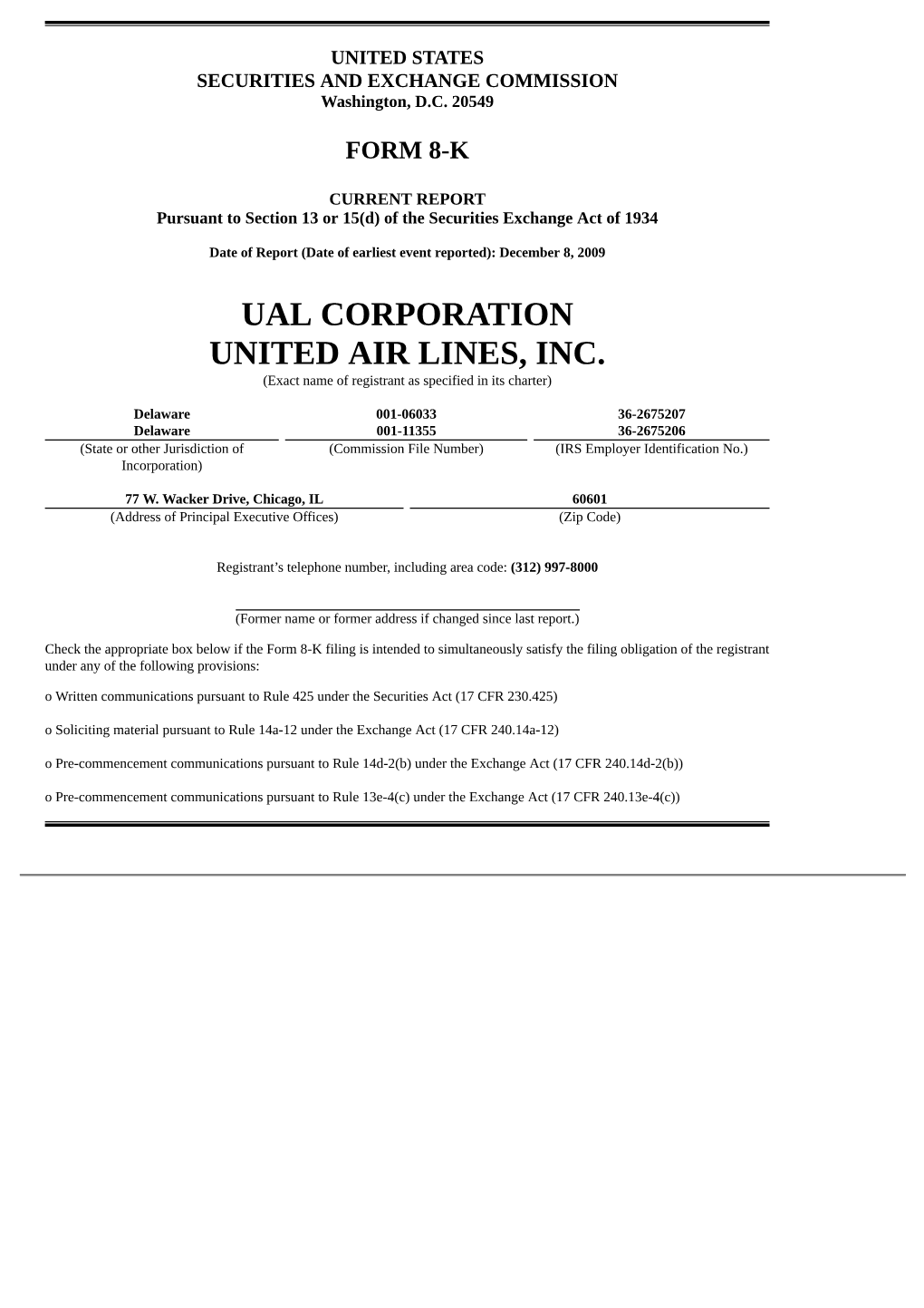UAL CORPORATION UNITED AIR LINES, INC. (Exact Name of Registrant As Specified in Its Charter)