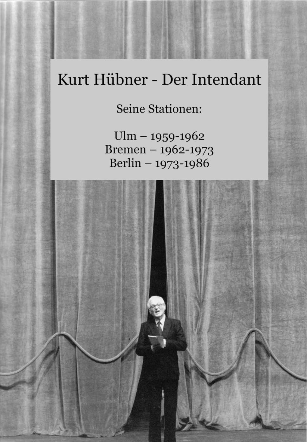 Kurt Hübner- Der Intendant