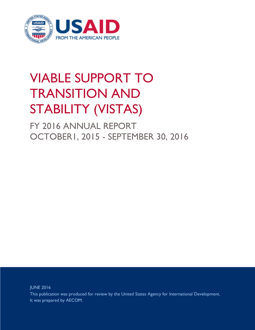 Viable Support to Transition and Stability (Vistas) Fy 2016 Annual Report October1, 2015 - September 30, 2016