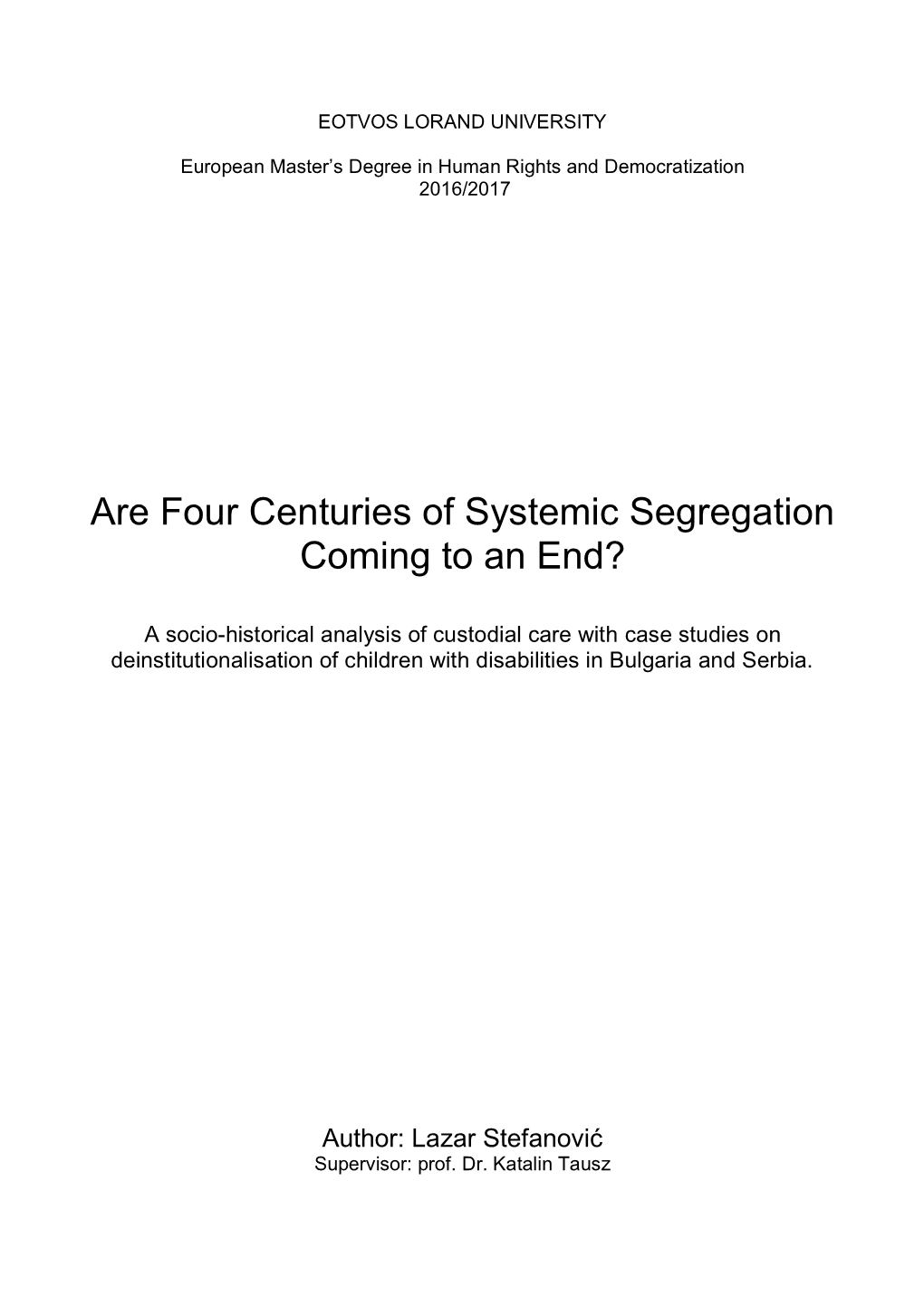 Are Four Centuries of Systemic Segregation Coming to an End?