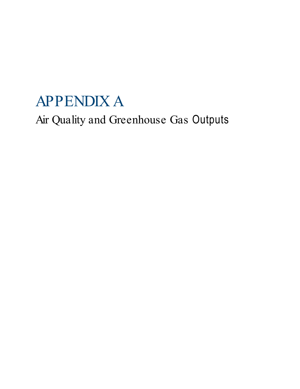 APPENDIX a Air Quality and Greenhouse Gas Outputs