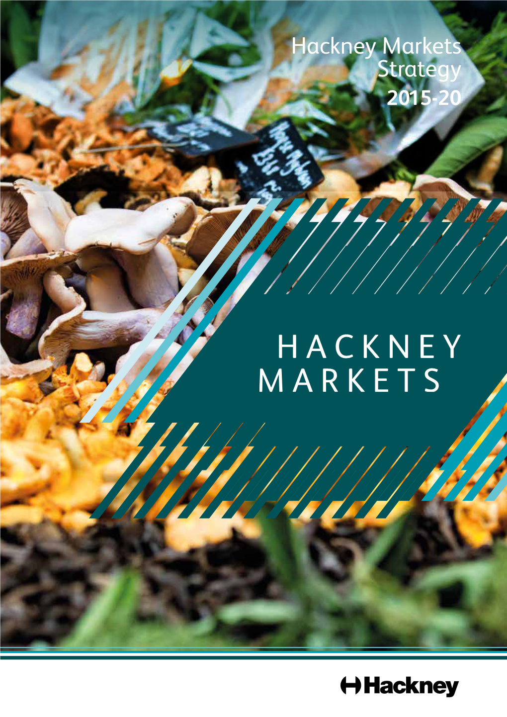 Hackney Markets Strategy 2015-20 Contents
