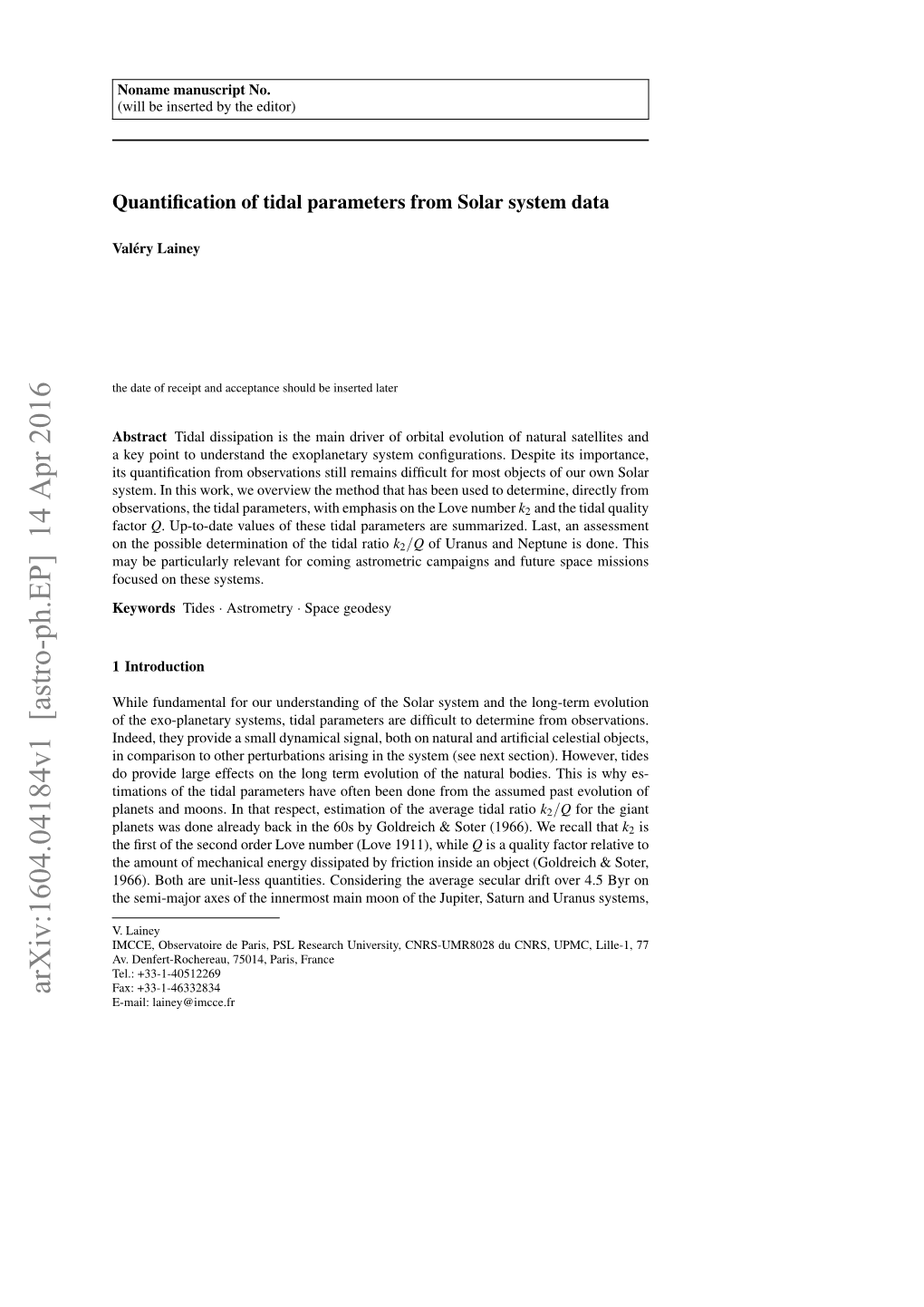 Arxiv:1604.04184V1 [Astro-Ph.EP] 14 Apr 2016 Fax: +33-1-46332834 E-Mail: Lainey@Imcce.Fr 2 Valery´ Lainey the Authors Obtained an Averaged Estimation of K2/Q