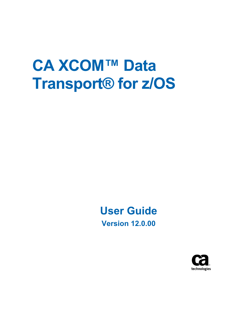 CA XCOM Data Transport for Z/OS User Guide