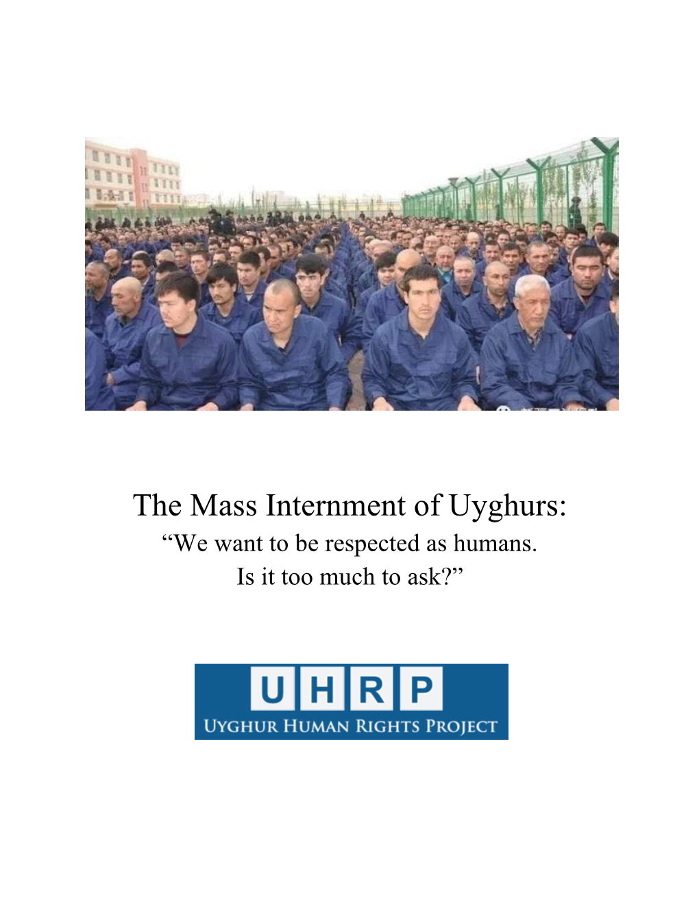 The Mass Internment of Uyghurs: “We Want to Be Respected As Humans