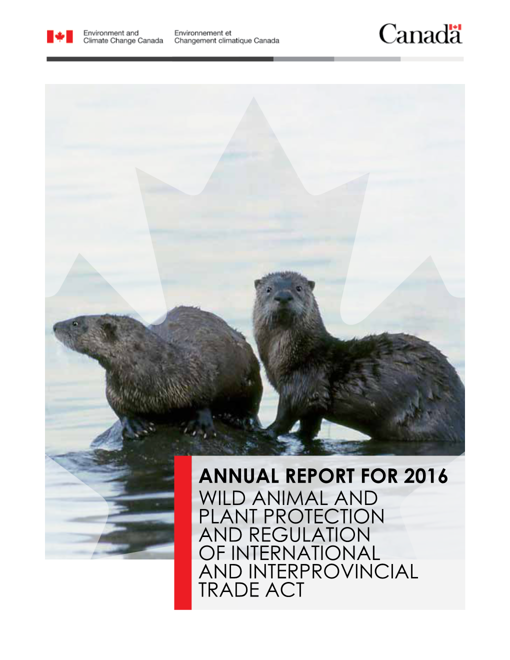 ANNUAL REPORT for 2016 WILD ANIMAL and PLANT PROTECTION and REGULATION of INTERNATIONAL and INTERPROVINCIAL TRADE ACT Cat