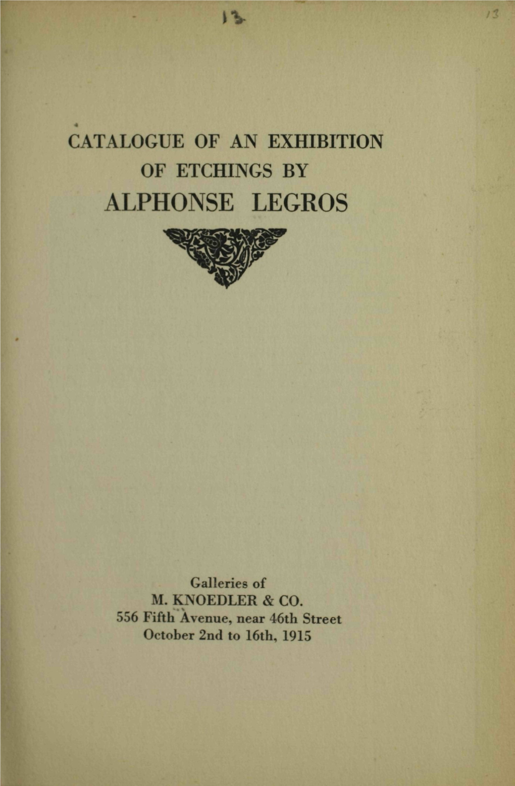 Catalogue of an Exhibition of Etchings by Alphonse Legros : [Held at The] M