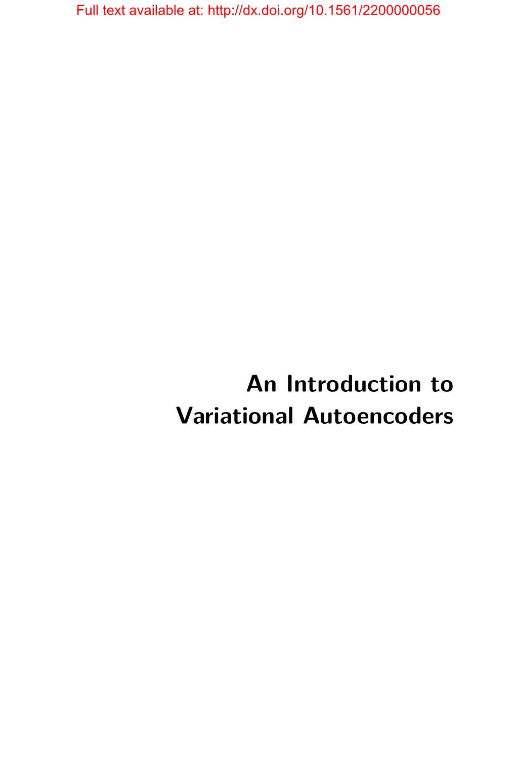 An Introduction to Variational Autoencoders Full Text Available At