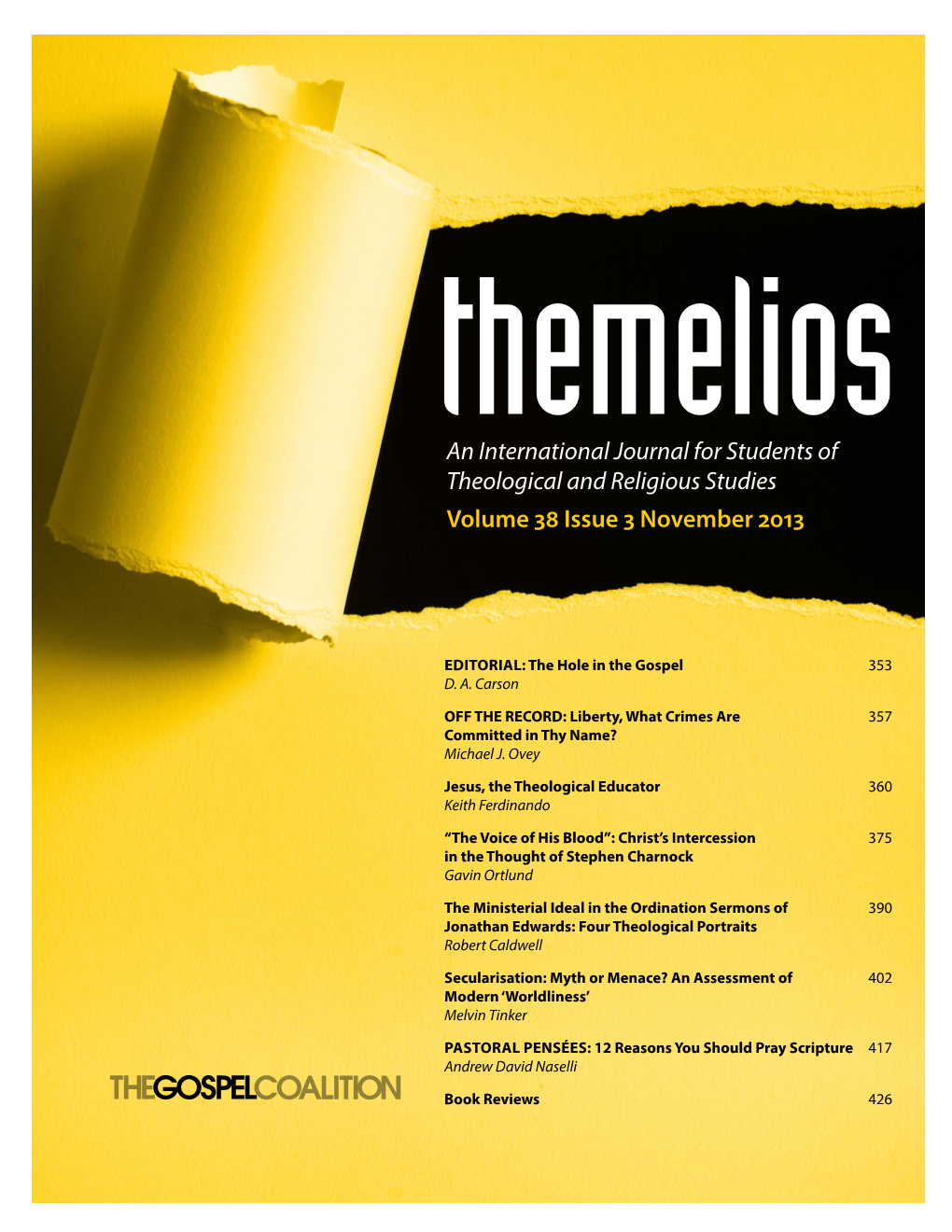 Themelios Is an International Evangelical Theological Journal That Expounds and Defends the Historic Christian Faith