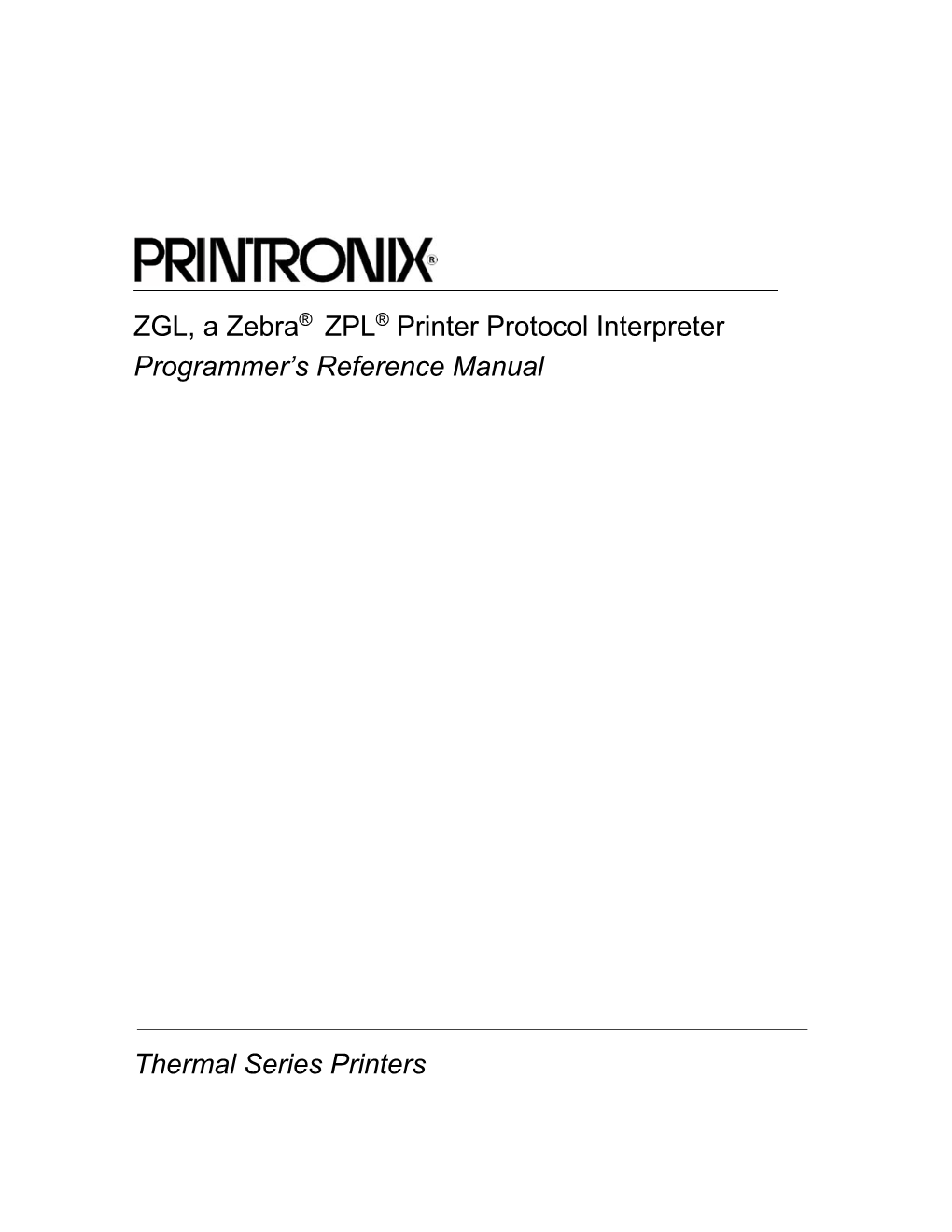 ZGL, a Zebra® ZPL® Printer Protocol Interpreter Programmer's Reference