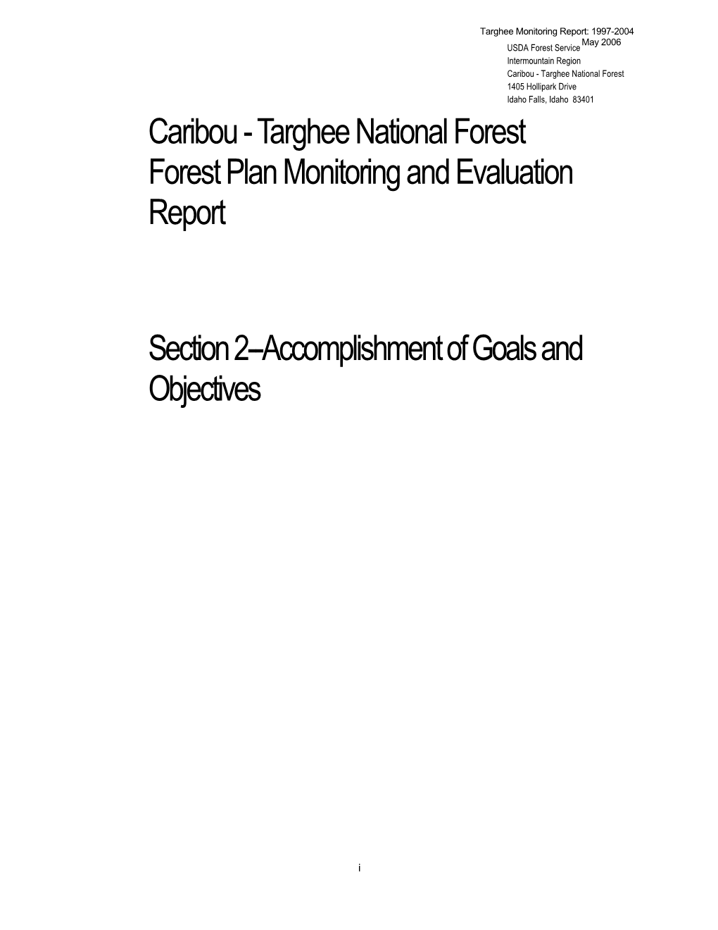 Caribou - Targhee National Forest 1405 Hollipark Drive Idaho Falls, Idaho 83401 Caribou - Targhee National Forest Forest Plan Monitoring and Evaluation Report