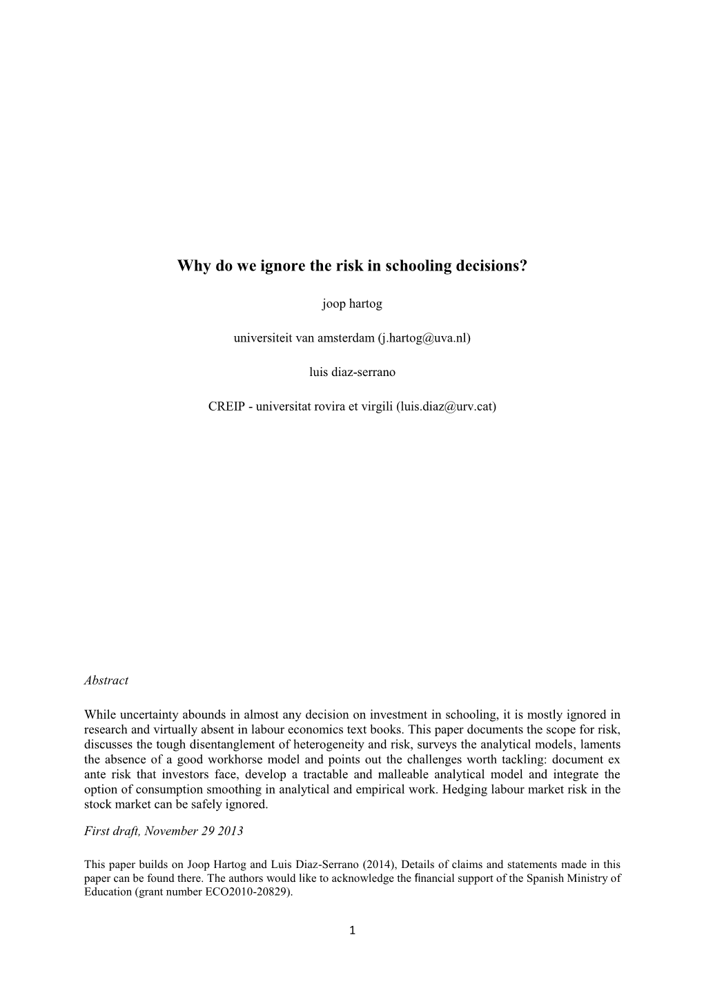 Why Do We Ignore the Risk in Schooling Decisions?