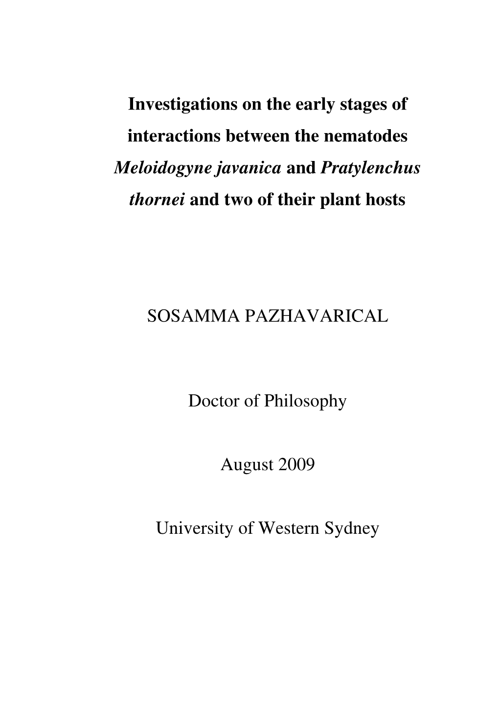 Investigations on the Early Stages of Interactions Between the Nematodes Meloidogyne Javanica and Pratylenchus Thornei and Two of Their Plant Hosts